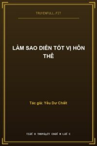 Làm Sao Diễn Tốt Vị Hôn Thê