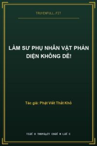 Làm Sư Phụ Nhân Vật Phản Diện Không Dễ!