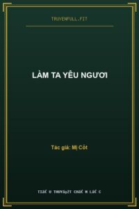 Làm Ta Yêu Ngươi