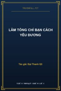 Lâm Tổng Chỉ Bạn Cách Yêu Đương