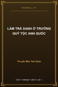 Làm Trà Xanh Ở Trường Quý Tộc Anh Quốc