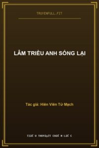 Lâm Triều Anh Sống Lại