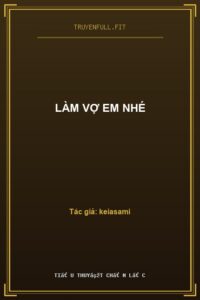 Làm Vợ Em Nhé
