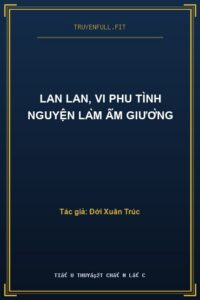Lan Lan, Vi Phu Tình Nguyện Làm Ấm Giường