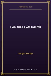 Lần Nữa Làm Người