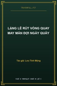 Lặng Lẽ Rút Vòng Quay May Mắn Đợi Ngày Quẩy
