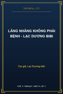 Lăng Nhăng Không Phải Bệnh – Lạc Dương bibi