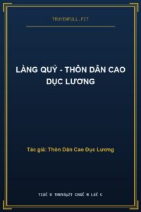 Làng Quỷ – Thôn Dân Cao Dục Lương