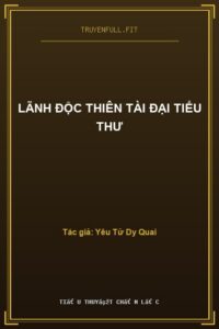 Lãnh Độc Thiên Tài Đại Tiểu Thư