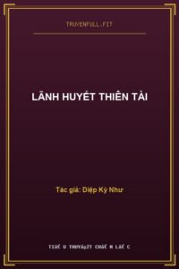 Lãnh Huyết Thiên Tài