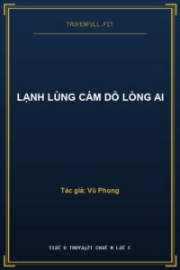 Lạnh Lùng Cám Dỗ Lòng Ai