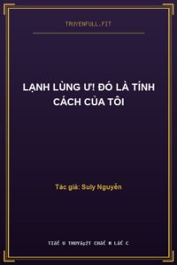 Lạnh Lùng Ư! Đó Là Tính Cách Của Tôi