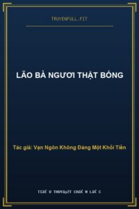 Lão Bà Ngươi Thật Bổng