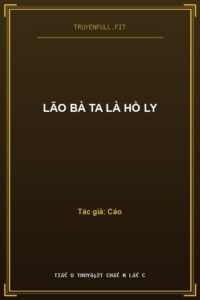 Lão Bà Ta Là Hồ Ly