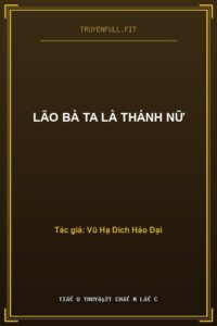 Lão Bà Ta Là Thánh Nữ