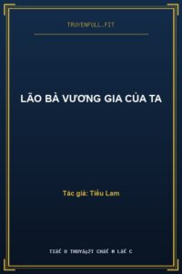 Lão Bà Vương Gia Của Ta