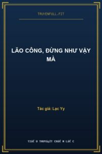 Lão Công, Đừng Như Vậy Mà