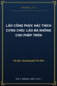 Lão Công Phúc Hắc Thích Cưng Chìu: Lão Bà Không Cho Phép Trốn