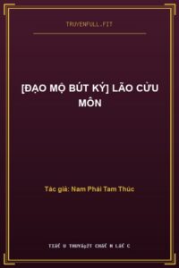 [Đạo Mộ Bút Ký] Lão Cửu Môn