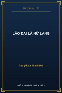 Lão Đại Là Nữ Lang