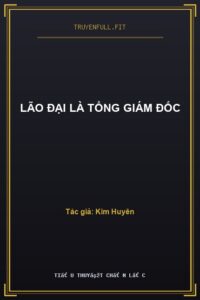 Lão Đại Là Tổng Giám Đốc