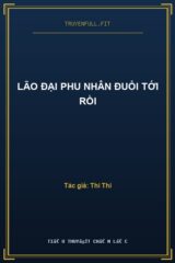 Lão Đại Phu Nhân Đuổi Tới Rồi