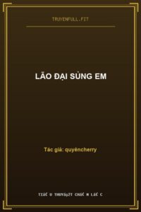 Lão Đại Sủng Em