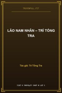 Lão Nam Nhân – Trì Tổng Tra