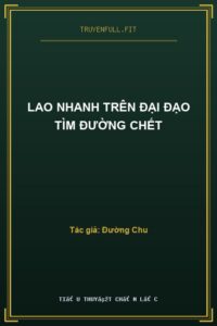 Lao Nhanh Trên Đại Đạo Tìm Đường Chết
