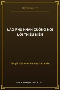 Lão Phu Nhân Cuồng Nói Lời Thiếu Niên