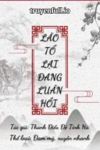 Lão Tổ Lại Đang Luân Hồi – Thanh Điểu Độ Tinh Hà