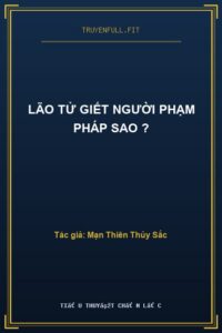 Lão Tử Giết Người Phạm Pháp Sao ?