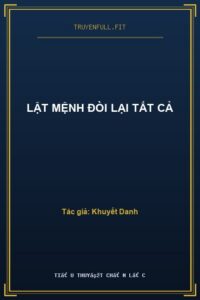 Lật Mệnh Đòi Lại Tất Cả