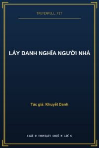 Lấy Danh Nghĩa Người Nhà