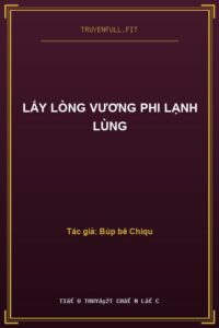Lấy Lòng Vương Phi Lạnh Lùng