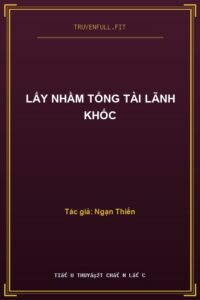 Lấy Nhầm Tổng Tài Lãnh Khốc