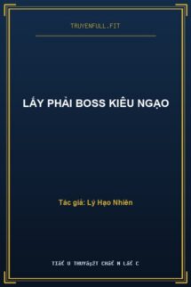Lấy Phải Boss Kiêu Ngạo