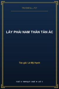 Lấy Phải Nam Thần Tàn Ác