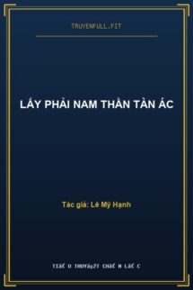 Lấy Phải Nam Thần Tàn Ác
