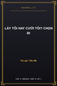 Lấy Tôi Hay Cưới Tôi? Chọn Đi