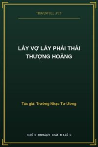 Lấy Vợ Lấy Phải Thái Thượng Hoàng