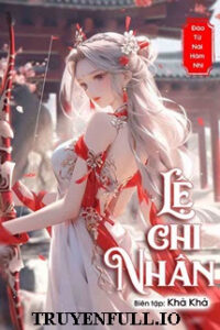 Lệ Chi Nhân – Đào Tử Nãi Hãm Nhi