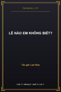 Lẽ Nào Em Không Biết?