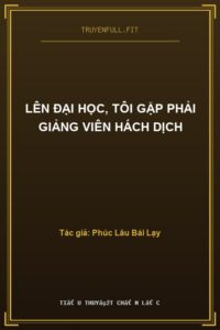 Lên Đại Học, Tôi Gặp Phải Giảng Viên Hách Dịch