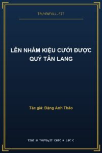 Lên Nhầm Kiệu Cưới Được Quỷ Tân Lang