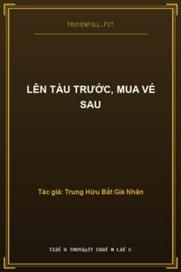 Lên Tàu Trước, Mua Vé Sau