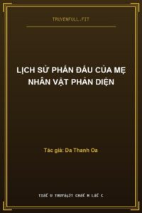 Lịch Sử Phấn Đấu Của Mẹ Nhân Vật Phản Diện