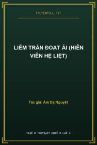 Liễm Trần Đoạt Ái (Hiên Viên Hệ Liệt)
