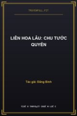 Liên Hoa Lâu: Chu Tước Quyển