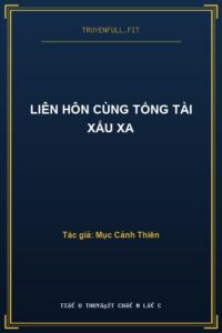 Liên Hôn Cùng Tổng Tài Xấu Xa